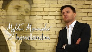 Mefdun Memmedov HAVALANDİM 2022 Resimi