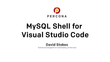 MySQL Shell for Visual Studio Code 1.1.2+80.28 - Dave Stokes, Technical Evangelist at Percona -
