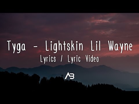 Tyga - Lightskin Lil Wayne (Lyrics / Lyric Video)