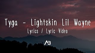 Tyga - Lightskin Lil Wayne (Lyrics / Lyric Video)