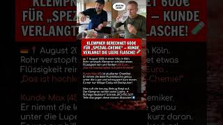KLEMPNER BERECHNET 600€ FÜR „SPEZIAL-CHEMIE“ — KUNDE VERLANGT DIE LEERE FLASCHE! 🧪