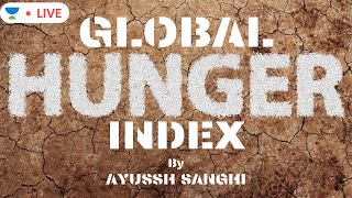Global Hunger Index 2019 | India at 102 out of 117 countries | UPSC CSE 2020 | Ayussh Sanghi