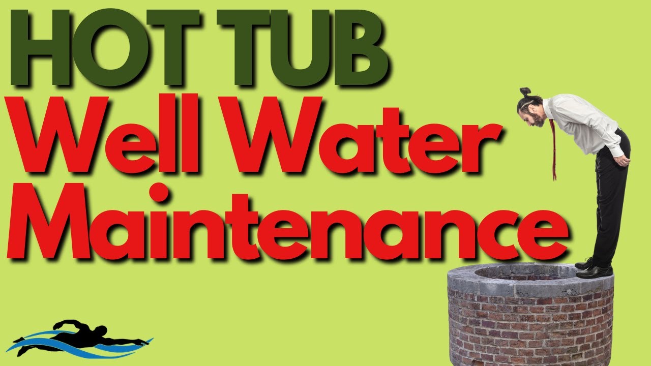 Hot Tub Well Water Chemical Maintenance / Hot Tub Chemicals