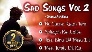 Shahid ali khan best sad songs collection - vol 2 | pakistani musical
maestros 0:00:01 na jaane kyun tera 0:10:47 ashqon ke leke dhaare...