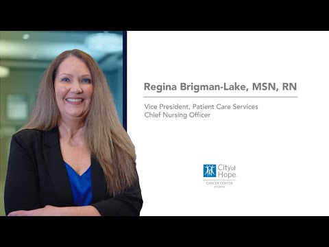Regina Brigman-Lake, Chief Nursing Officer, City of Hope Atlanta