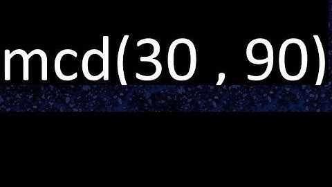 mcd 30 y 90 , maximo comun divisor , mcd(30 , 90) como se halla , ejemplos