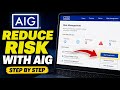 How to Reduce Risk with AIG - Step By Step