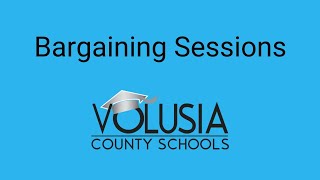 Volusia County Schools: Bargaining Session 7