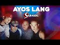 AYOS LANG - Siakol (Lyric Video) OPM