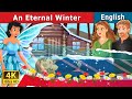 An Eternal Winter Story in English | Stories for Teenagers | English Fairy Tales
