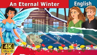 An Eternal Winter Story in English | Stories for Teenagers | @EnglishFairyTales