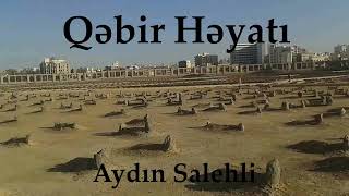 Aydın Salehli - Qəbir Həyatı