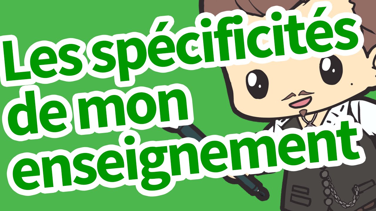 Les spécificités de mon enseignement — Transcript