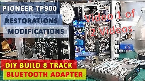 TP900 Unit 1 Restorations and Modifications with DIY Build 8 Track Cassette Tape Bluetooth Adapter