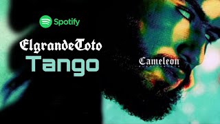 Elgrande Toto - Tango Album Caméléon Spotify Premium