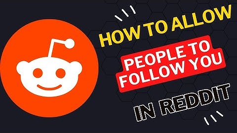 How to Allow People to Follow You on Reddit