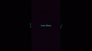 Love Story #music #lovestory