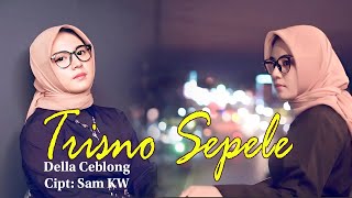 CINTA SEPELE - DELLA CEBLONG - Cipt: Sam KW (Official Video )