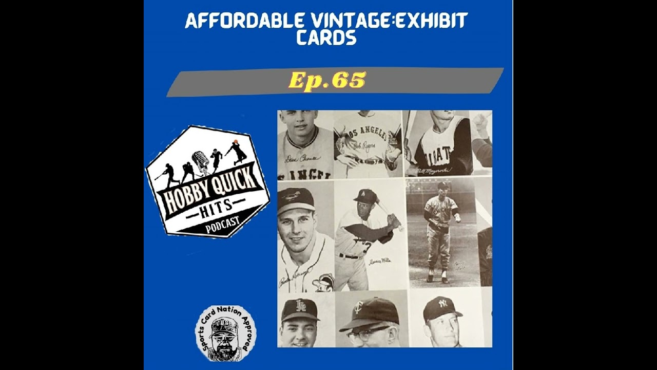 Hobby Quick Hits Ep.65 Exhibit Cards