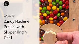 Session 98  – English: Candy Machine Project with Shaper Origin (1/3)