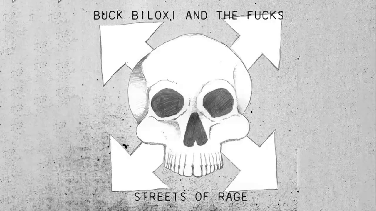 Buck Biloxi And The Fucks - Streets of Rage (full album)