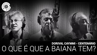 O que é que a baiana tem?  - Chico, Caetano e Gil (Caymmi Centenário) - Video Oficial