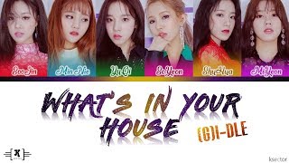 (G)I-DLE (여자)아이들 - 'WHAT'S IN YOUR HOUSE (알고 싶어)' Lyrics [Color Coded Han/Rom/Eng]