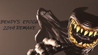 (SFM) Bendy's Epoch 2019 Remake