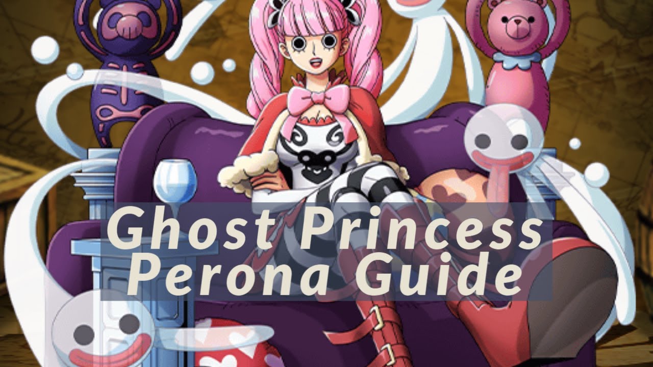 Ghost Perona Guide & Insight One Piece Burning Blood YouTube