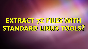 Extract 7z files with standard linux tools? (6 Solutions!!)