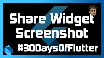 Share Widget Screenshots with Flutter | Day 09 - #30DaysOfFlutter