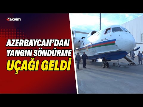 Azerbaycan’dan yangın söndürme uçağı Türkiye'ye geldi