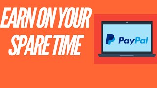 Earn paypal money on your spare time ...