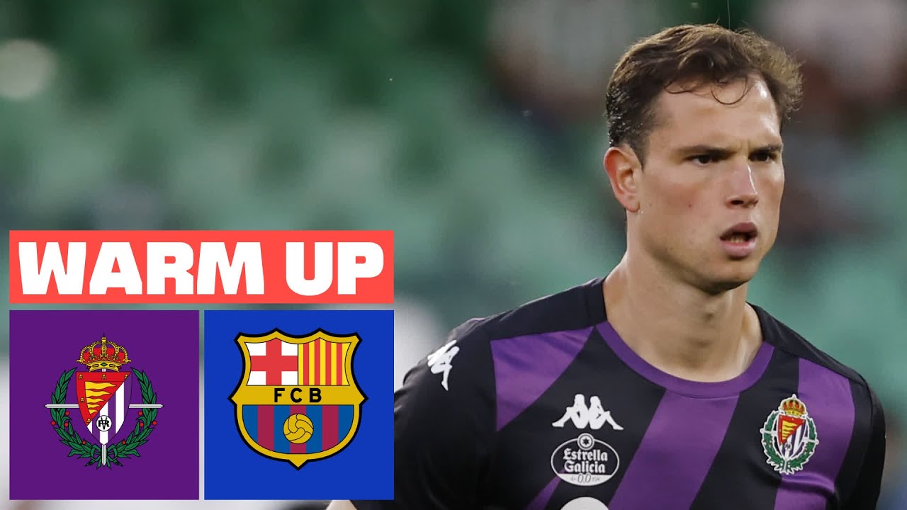 🔴 REAL VALLADOLID CF vs FC BARCELONA - PREVIA DEL PARTIDO - YouTube