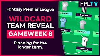 FPL WILDCARD REVEAL | Gameweek 8 | Planning For The Longer Term | Fantasy Premier League | 22/23