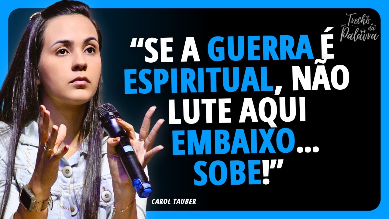 A GUERRA FICOU PESADA… E VOCÊ PAROU DE ORAR | Carol Tauber