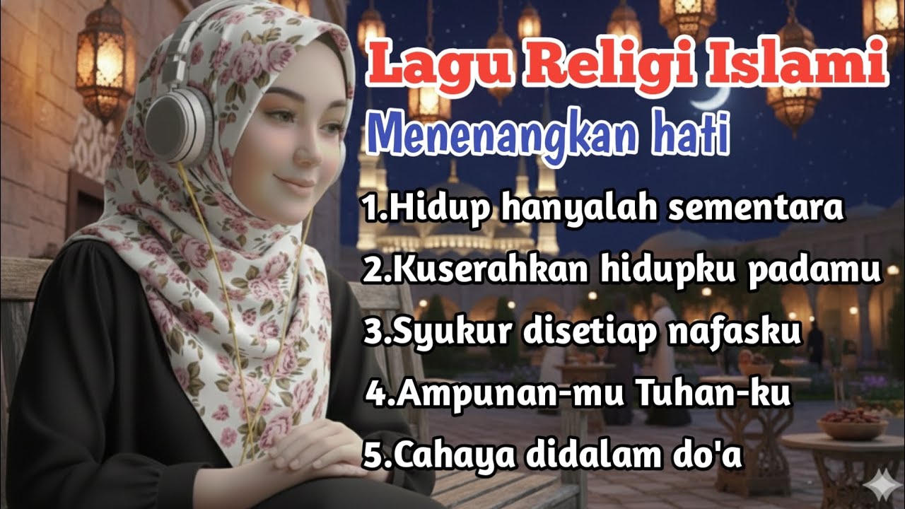 Lagu religi islami terbaru menenangkan hati full album ~ Kuserahkan hidupku pada-Mu