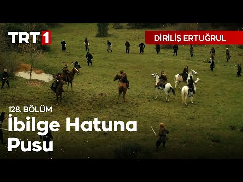 Diriliş Ertuğrul 128. Bölüm - İlbilge Hatuna Pusu