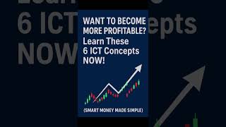 Want to Become More profitable ? Learn These 6 ICT Concepts NOW! (Smart Money Made Simple)