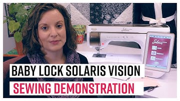 Baby Lock Solaris Vision Sewing Demonstration