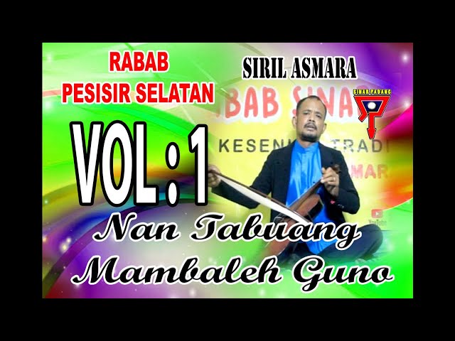 SIRIL ASMARA - NAN TABUANG MAMBALEH GUNO VOL 1 - RABAB PESISIR SELATAN class=