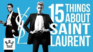 15 Things You Didn't Know About SAINT LAURENT