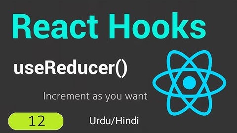 React Hooks - useReducer() Increment State (Urdu/Hindi)