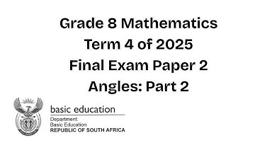 Grade 8 Mathematics | Final Exam Paper 2 of 2025 | Angles Part 2