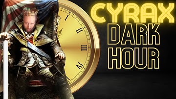 The Cyrax Dark hour