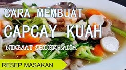 Cara Memasak Capcay Kuah Sederhana - Durasi: 1.53. 