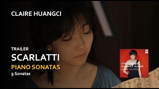 Scarlatti Piano Sonatas - Claire Huangci - TRAILER