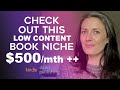 Make $500-$1,000pm Low Content Book Publishing - Amazon KDP Niche Research Self Publishing