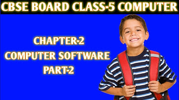 Class 5/V Computers: Computer Software Chapter 2 || Class 5/V Computer Chapter-2 || Part-2 || CBSE