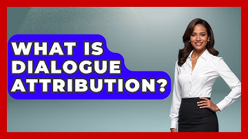 What Is Dialogue Attribution? - Literary Icons